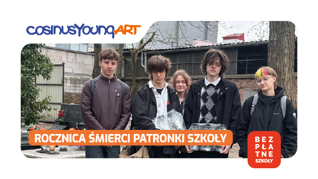 Rocznica śmierci patronki LSP CosinusYoung ART w Warszawie