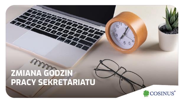Zmiana godzin pracy sekretariatu Cosinus Kielce