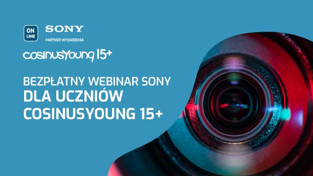Bezpłatny webinar SONY dla uczniów CosinusYoung 15+