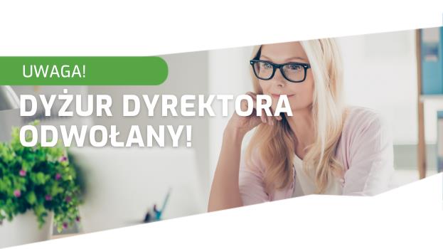 Dyżur Dyrektora w dniu 15.05 odwołany
