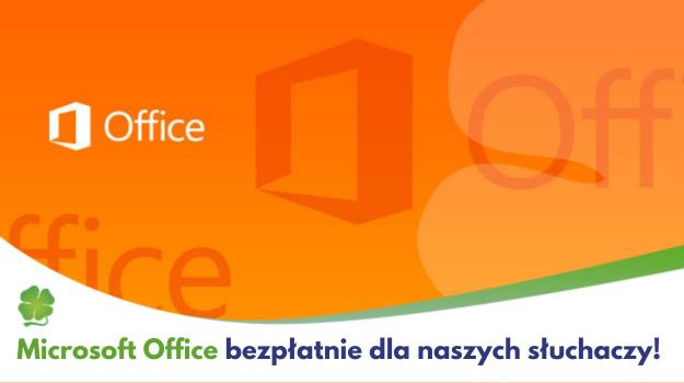 Microsoft Office bezpłatnie dla naszych słuchaczy!