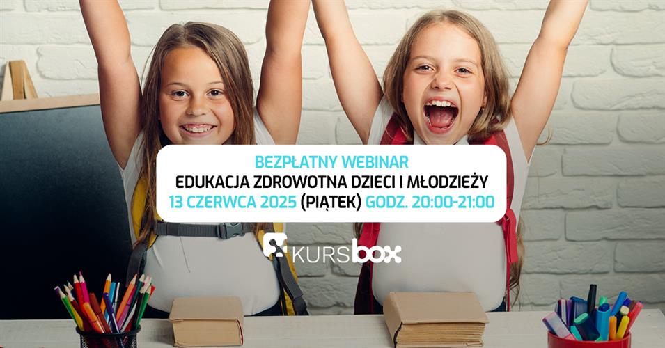 Bezpłatny webinar! Edukacja zdrowotna dzieci i młodzieży.