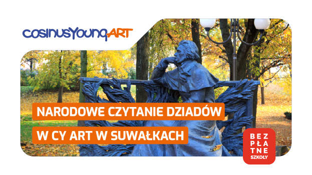 Narodowe Czytanie „Dziadów” w CosinusYoung ART w Suwałkach!
