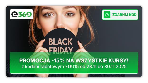 Black Friday – -15% na wszystkie kursy na stronie Edukacja360!
