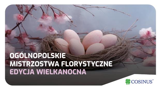 Mistrzostwa Florystyczne Cosinus – Wielkanoc 2026