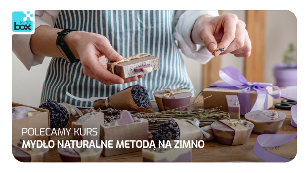 KURS: Mydło naturalne metodą na zimno