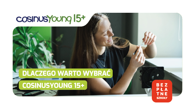 Dlaczego wybrać Szkołę Branżową CosinusYoung 15+