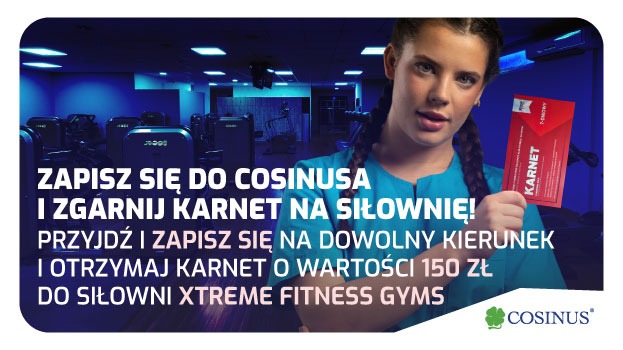 Zapisz się do Cosinus Kielce i odbierz karnet na siłownię Xtreme Fitness Gyms o wartości 150 zł