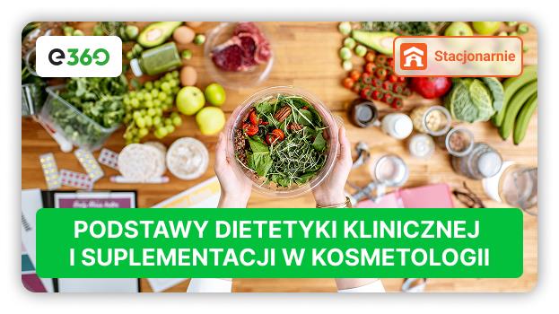 Kurs Podstawy dietetyki klinicznej i suplementacji w kosmetologii