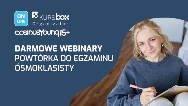 Bezpłatne webinary dla ósmoklasistów – powtórka przed egzaminem!