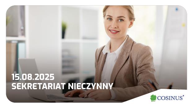 15 sierpnia - sekretariat nieczynny.
