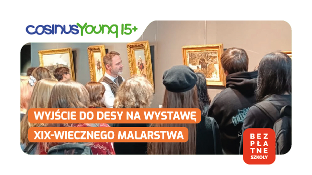 Wyjście do Desy na wystawę XIX-wiecznego malarstwa