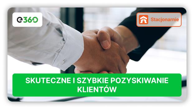 Kurs: Skuteczne i szybkie pozyskiwanie klientów