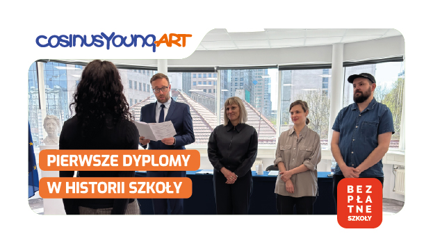 Pierwszy Egzamin Dyplomowy Klas Piątych – historyczny moment dla LSP CosinusYoung ART w Warszawie