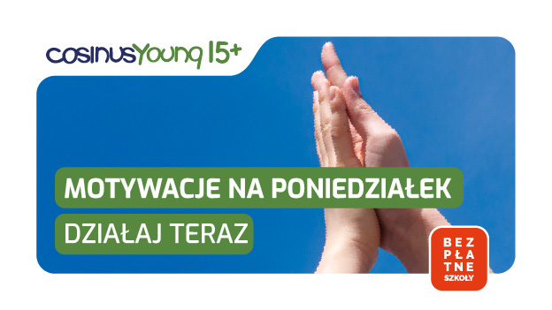 Motywacje na poniedziałek - Działaj teraz!