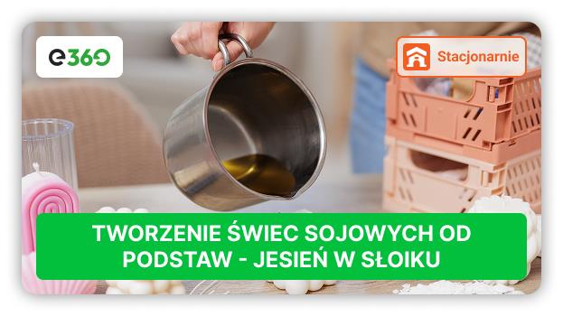 Kurs tworzenia świec sojowych od podstaw – jesień w słoiku