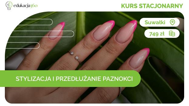 Kurs stylizacja i przedłużanie paznokci