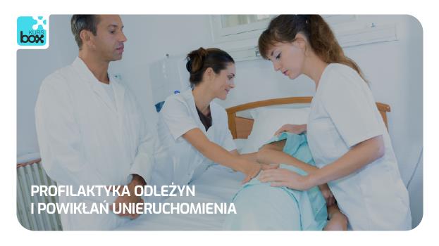 Profilaktyka odleżyn i powikłań unieruchomienia