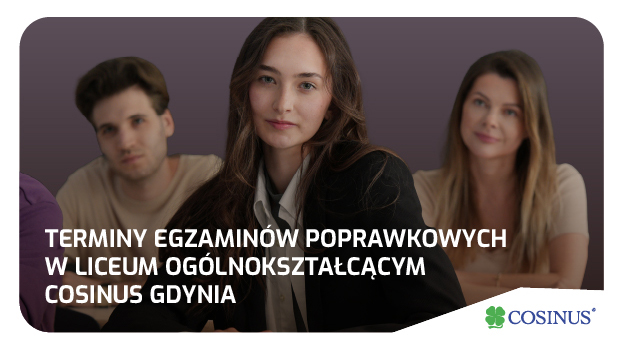 Terminy egzaminów poprawkowych w LO dla dorosłych Cosinus Gdynia