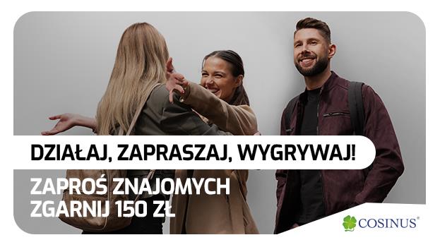 Zaproś znajomych i zgarnij 150 zł!