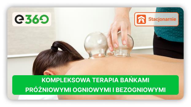 Kurs kompleksowa terapia bańkami próżniowymi, ogniowymi i bezogniowymi