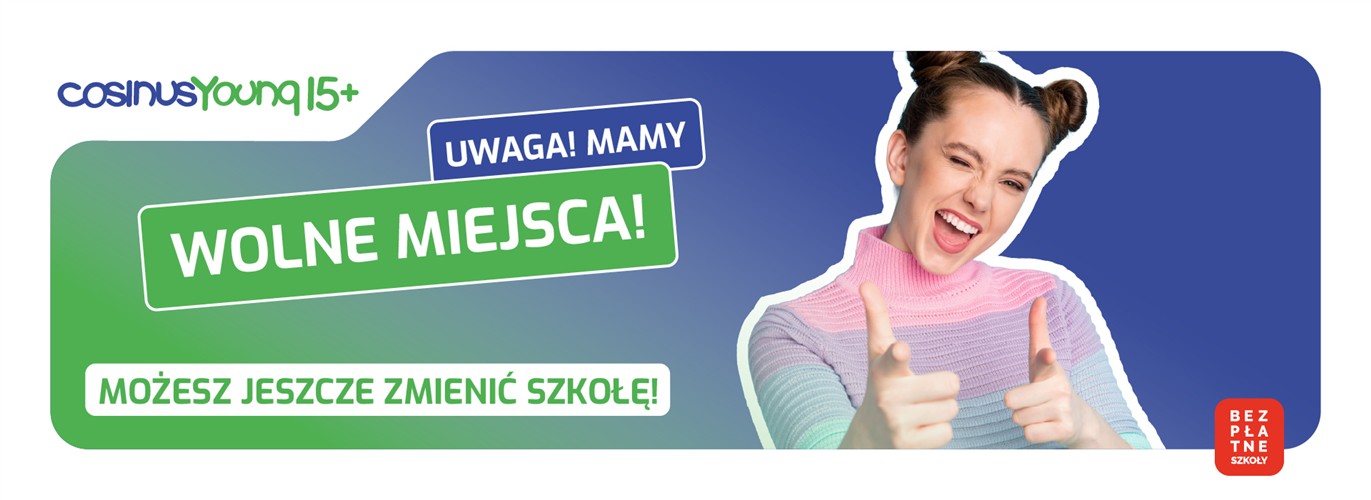 Zapisz się do CosinusYoung 15+ MAMY OSTATNIE WOLNE MIEJSCA!