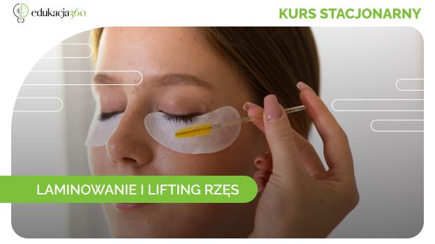 KURS STACJONARNY - LAMINACJA I LIFTING RZĘS
