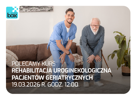 BEZPŁATNY WEBINAR: REHABILITACJA UROGINEKOLOGICZNA PACJENTÓW GERIATRYCZNYCH