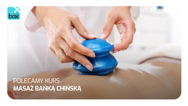 Kurs - Masaż bańką chińską