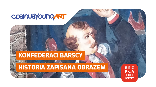 KONFEDERACI BARSCY – HISTORIA ZAPISANA OBRAZEM