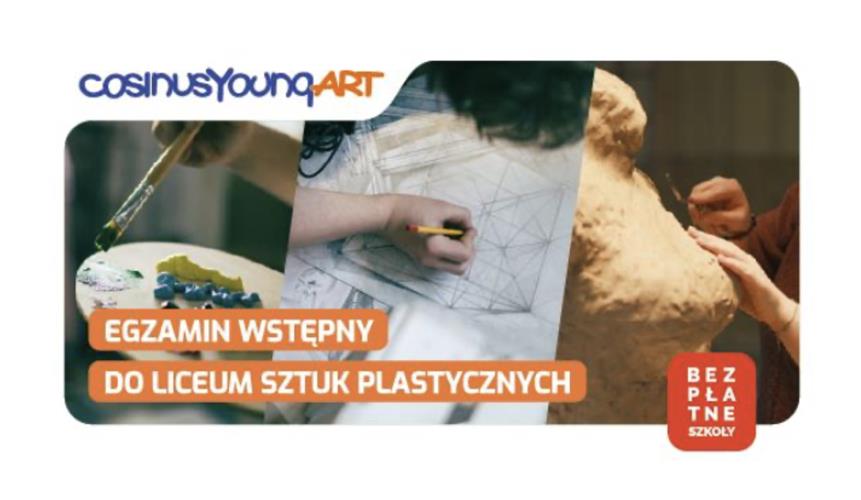 Egzaminy wstępne do Liceum Sztuk Plastycznych CosinusYoung ART im. Ludwiki Nitschowej