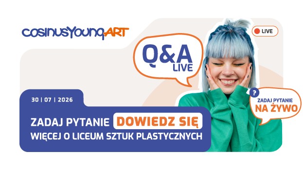 Q&A dotyczące Liceum Sztuk Plastycznych