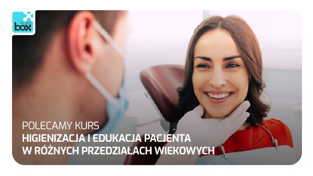 Higienizacja i edukacja pacjenta w różnych przedziałach wiekowych