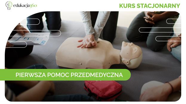Kurs Pierwszej Pomocy Przedmedycznej