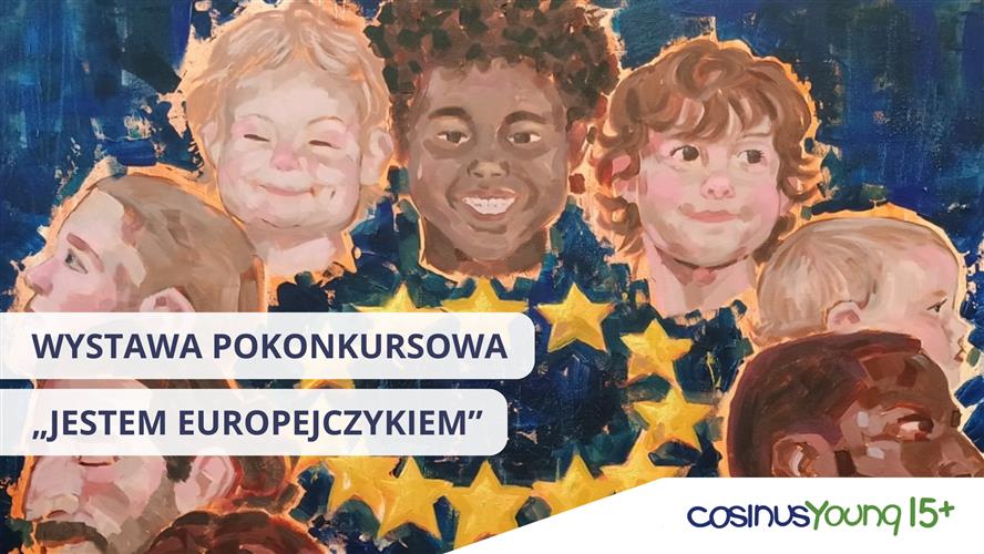 Wystawa pokonkursowa Jestem Europejczykiem zachwyciła publiczność