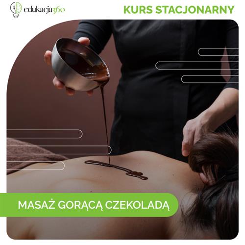 Kurs stacjonarny - Masaż gorącą czekoladą
