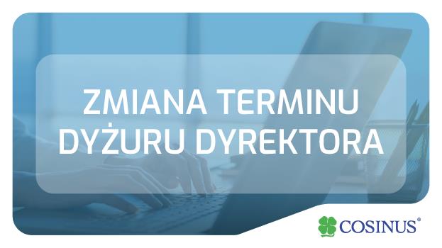 Zmiana terminu dyżuru dyrektora