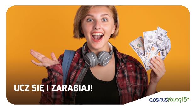 Nauka i zarabianie? W CosinusYoung 15+ to możliwe!