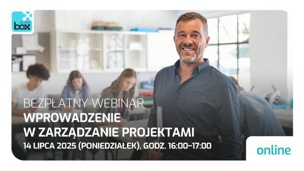 Bezpłatny webinar od KURSBOX: „Wprowadzenie do zarządzania projektami”