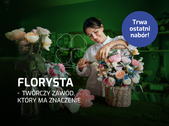 Florysta - twórczy zawód, który ma znaczenie!