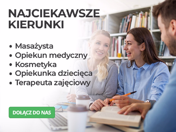 Najciekawsze kierunki: Masażysta, Opiekun medyczny, Kosmetyka, Florystyka, Terapia zajęciowa